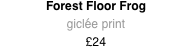 Forest Floor Frog print