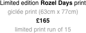 Limited edition Rozel Days print